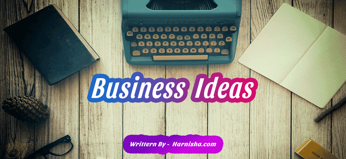 Business Ideas by Harnisha